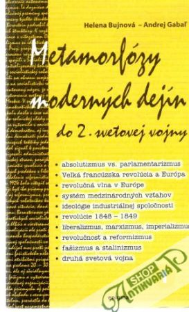 Metamorfózy moderných dejín do 2. svetovej vojny - Bujnová Helena, Gabaľ Andrej