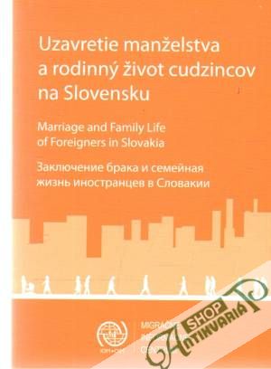 Uzavretie manželstva a rodinný život cudzincov na Slovensku - Kolektív autorov