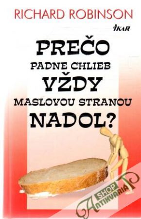 Prečo padne chlieb vždy maslovou stranou nadol? - Robinson Richard