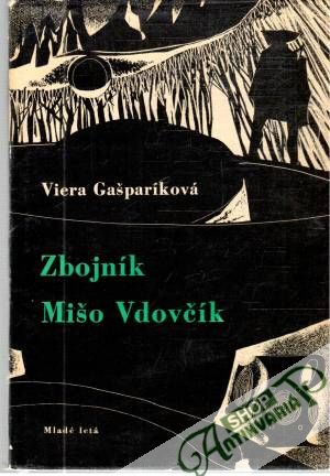 Zbojník Mišo Vdovčík - Gašparíková Viera
