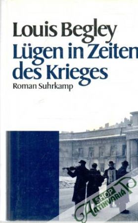 Lugen in Zeiten des Krieges - Begley Louis