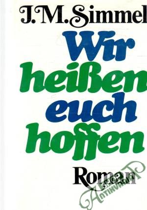Wir heissen euch hoffen - Simmel Johannes Mario