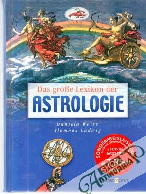Das grosse Lexikon der Astrologie - Weise Daniela, Ludwig Klemens