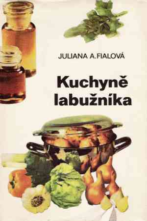Kuchyně labužníka - Fialová J.A.