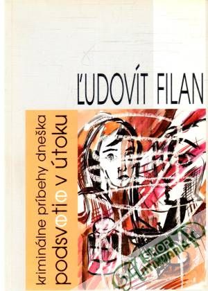 Podsvetie v útoku - Filan Ľudovít