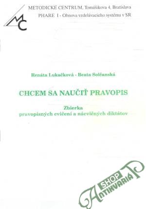 Chcem sa naučiť pravopis - Lukačková Renáta, Solčanská Beata