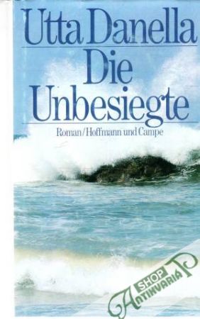 Die Unbesiegte - Danella Utta