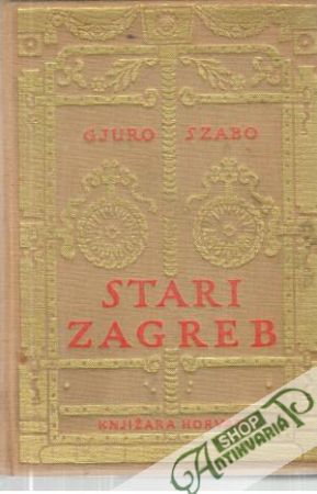 Stari Zagreb - Szabo Gjuro