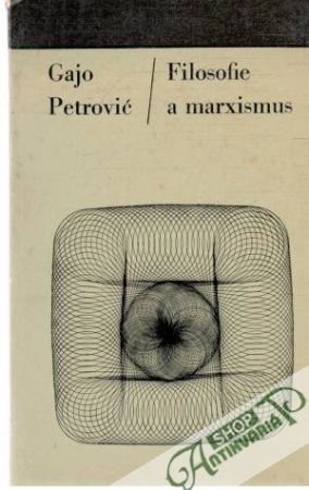 Filosofie a marxismus - Petrovic Gajo