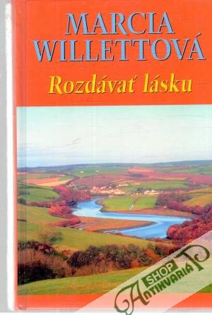Rozdávať lásku - Willettová Marcia