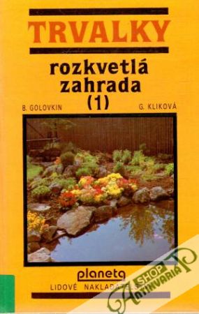 Rozkvetlá zahrada 1 - Trvalky - Golovkin B., Kliková G.
