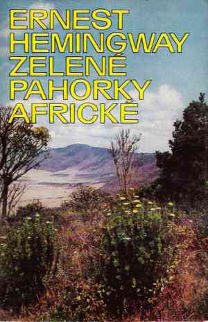 ZELENÉ PAHORKY AFRICKÉ - Hemingway Ernest
