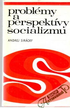 Problémy a perspektívy socializmu - Sirácky Andrej