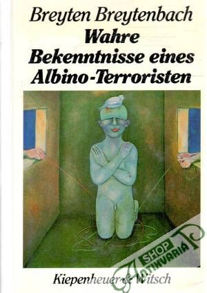 Wahre Bekenntnisse eines Albino-Terroristen - Breytenbach Breyten