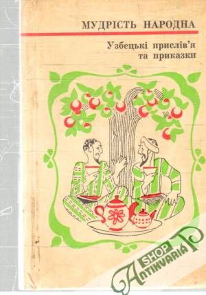 Mudrist narodna - Uzbjecki prislivja ta prikazki - Mucha Viktor