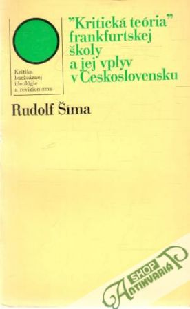 Kritická teória frankfurtskej školy a jej vplyv v Československu - Šíma Rudolf