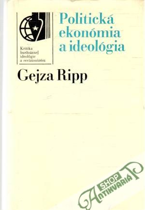 Politická ekonómia a ideológia - Ripp Gejza