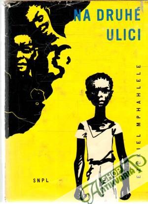 Na druhé ulici - Mphahlele Ezekiel