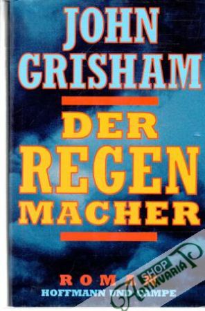 Der Regenmacher - Grisham John