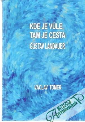 Kde je vule, tam je cesta - Gustav Landauer - Tomek Václav