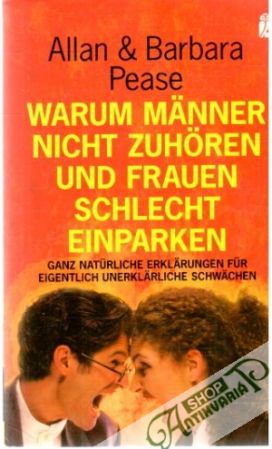 Warum Männer nicht zuhoren und Frauen schlecht einparken - Pease Allan und Barbara