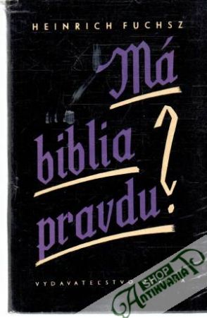 Má biblia pravdu? - Fuchsz Heinrich