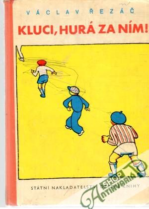 Kluci, hurá za ním! - Řezáč Václav