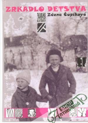 Zrkadlo detstva - Čupíková Zdena