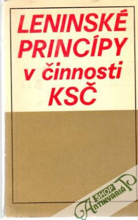 Leninské princípy v činnosti KSČ - Kolektív autorov