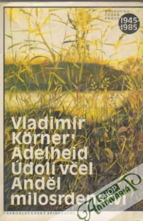 Adelheid, Údolí včel, Anděl milosrdenství - Korner Vladimír
