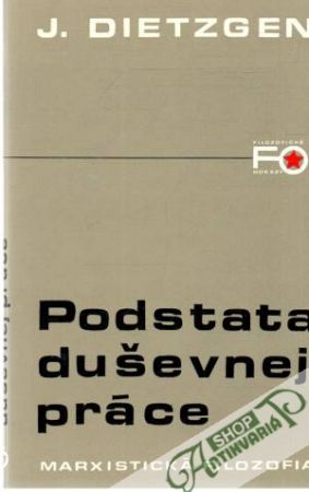 Podstata duševnej práce - Dietzgen J.