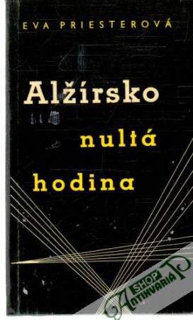 Alžírsko nultá hodina - Priesterová Eva