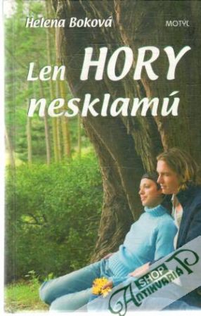 Len hory nesklamú - Boková Helena