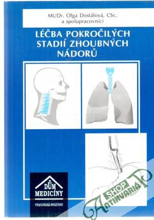 Léčba pokročilých stadií zhoubých nádoru - Dostálová Olga a kolektív
