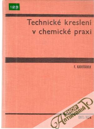 Technické kreslení v chemické praxi - Kadeřávek František