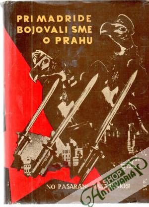 Pri Madride bojovali sme o Prahu - Kolektív autorov