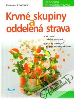 Krvné skupiny a oddelená strava - Hammond Christopher J.