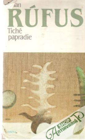 Tiché papradie - Rúfus Milan