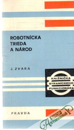 Robotnícka trieda a národ - Zvara Juraj
