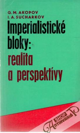 Imperialistické bloky: realita a perspektívy - Akopov, Sucharkov