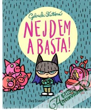 Nejdem a basta! - Futová Gabriela