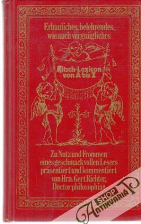 Kitsch-Lexicon von A bis Z - Richter Gert