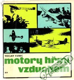 Motory hřmí vzduchem - Kubec Václav