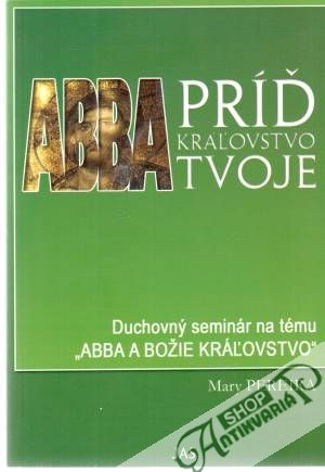 Abba, príď kráľovstvo tvoje - Pereira Mary