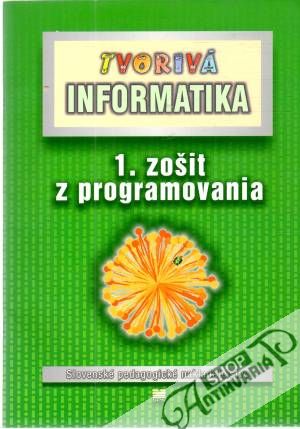 Tvorivá informatika - 1. zošit z programovania - Blaho Andrej, Kalaš Ivan