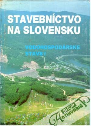 Stavebníctvo na Slovensku - vodohospodárske stavby - Kolektív autorov
