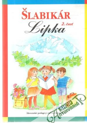 Šlabikár Lipka 2. časť - Nemčíková Margita, Nemčík Ján