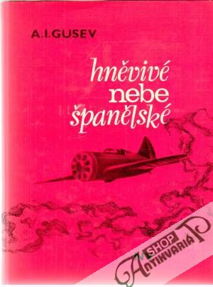 Hněvivé nebe španělské - Gusev A.I.