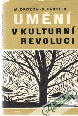 Umění v kulturní revoluci - Drozda M., Parolek R.