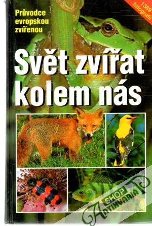 Svět zvířat kolem nás - Stichmann Wilfried, Kretzschmar Erich